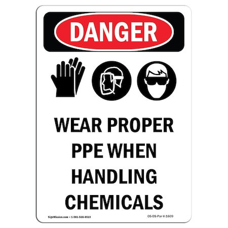 Signmission OSHA Danger Sign, Wear Proper PPE When, 14in X 10in Rigid Plastic, 10" W, 14" H, Portrait OS-DS-P-1014-V-1609